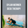 Dylan Werner – Desk Therapy