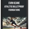 Evin Keane – Athletic Bulletproof Foundations