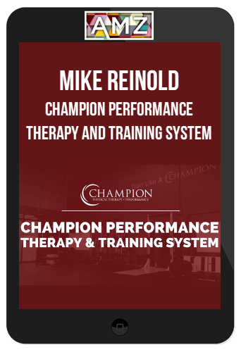 Mike Reinold – Champion Performance Therapy and Training System