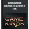 Miles Cunningham – Game Kings: The Definition of Game