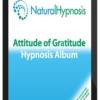 Natural Hypnosis – Attitude Of Gratitude