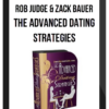 Rob Judge & Zack Bauer – The Advanced Dating Strategies