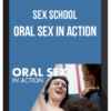 Sex School – Oral Sex in Action: Mind-Blowing Cunnilingus And Blowjob Demonstrations