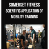 Somerset Fitness – Scientific Application of Mobility Training