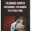 Talmadge Harper – Pheromone: For Women To Attract Men