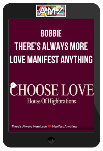 Bobbie - There's Always More Love ❤️ Manifest Anything