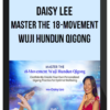 Daisy Lee – Master the 18-Movement Wuji Hundun Qigong