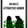 Jim Wolfe – Attractive Humor