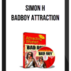 Simon H – Badboy Attraction