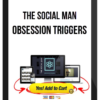 The Social Man – Obsession Triggers