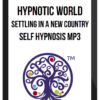 Hypnotic World - Settling in a New Country Self Hypnosis MP3