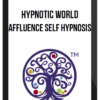 Hypnotic World – Affluence Self Hypnosis MP3