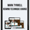 Mark Tyrrell - Rewind Technique course