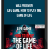 Will Freemen - Life Game: How To Play The Game Of Life