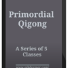 Mimi Kuo-Deemer - Primordial Qigong A Series of 5 Classes
