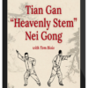 Tom Bisio – Tian Gan Nei Gong Online Learning Program