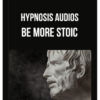 Hypnosis Audios - Be More Stoic