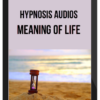 Hypnosis Audios - Meaning of Life