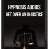 Hypnosis Audios – Get Over an Injustice