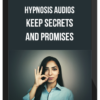Hypnosis Audios – Keep Secrets and Promises