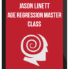 Jason Linett – Age Regression Master Class