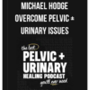 Michael Hodge – Overcome Pelvic + Urinary Issues