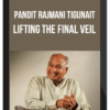 Pandit Rajmani Tigunait – Lifting the Final Veil
