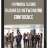 Hypnosis Audios - Business Networking Confidence