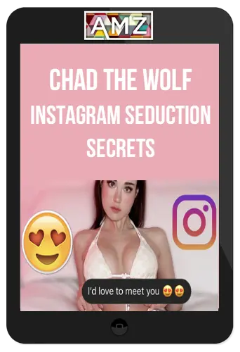 Chad The Wolf – Instagram Seduction Secrets