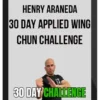 Henry Araneda - 30 Day Applied Wing Chun Challenge
