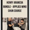 Henry Araneda - Bundle - Applied Wing Chun Course