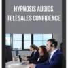 Hypnosis Audios - Telesales Confidence