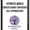 Hypnotic World – Career Change Confidence Self Hypnosis MP3