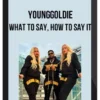 Younggoldie – What To say, How To Say It
