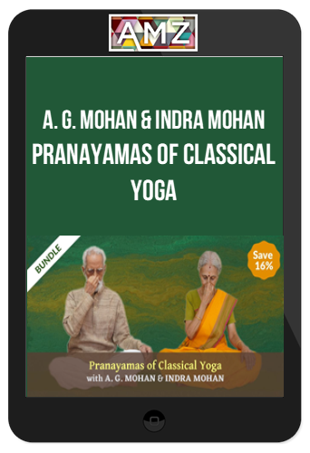 A. G. Mohan & Indra Mohan - Pranayamas of Classical Yoga