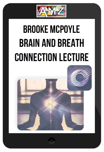 Brooke McPoyle – Brain and Breath Connection Lecture