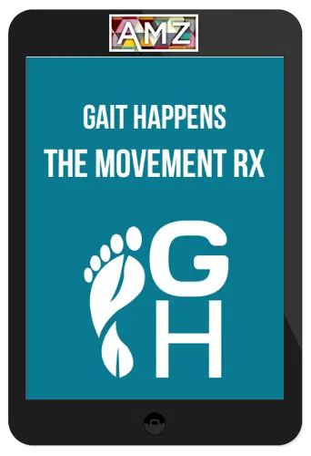 Gait Happens – The Movement Rx: Four Pillars To Aging Powerfully