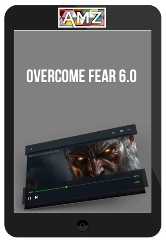 Overcome Fear 6.0