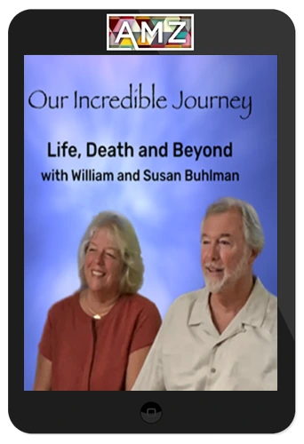 William Buhlman & Susan Buhlman – Our Incredible Journey