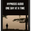 Hypnosis Audio – One Day at a Time