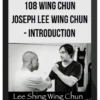 108 Wing Chun – Joseph Lee Wing Chun - Introduction