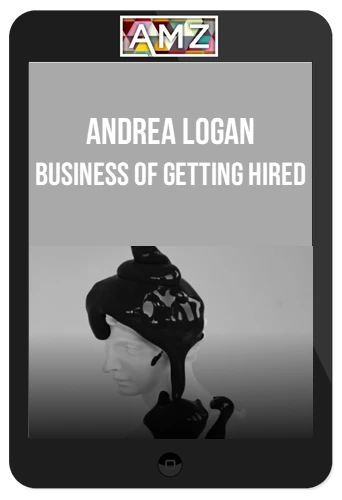 Andrea Logan - Business of Getting Hired