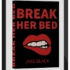 Jake Black – Break Her Bed + 2 Free Bonuses
