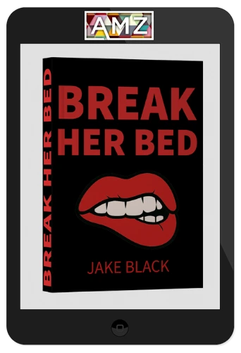 Jake Black – Break Her Bed + 2 Free Bonuses