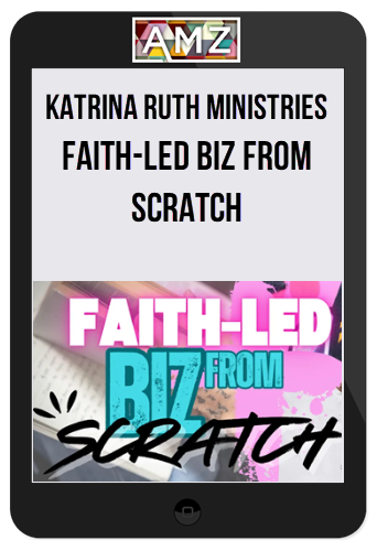 Katrina Ruth Ministries - Faith-Led Biz From Scratch