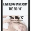 Loveology University – The Big “O”