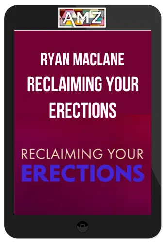Ryan MacLane – Reclaiming Your Erections
