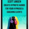 Scott Jansen – Create Hypnotic Audios For Your Hypnosis & Coaching Clients