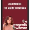 Star Monroe – The Magnetic Woman