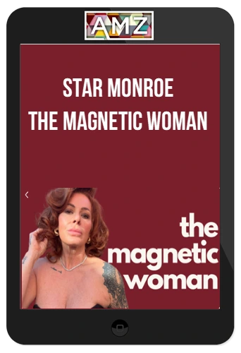 Star Monroe – The Magnetic Woman